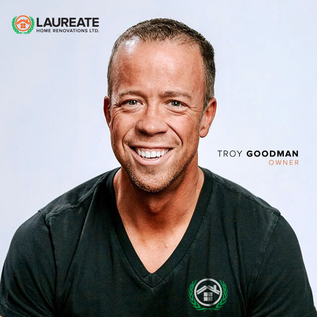 Troy Goodman | Laureate Home Renovations